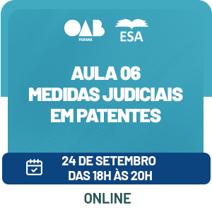 5235 Processo em Propriedade Intelectual: processo civil, penal e meios alternativos de solução de disputas -  Aula 06 Medidas judiciais em Patentes